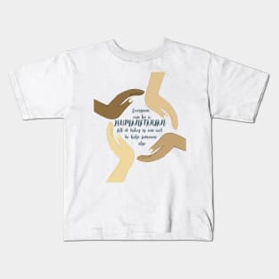 Everyone can be humanitarian - All it takes is one act to help someone else Kids T-Shirt